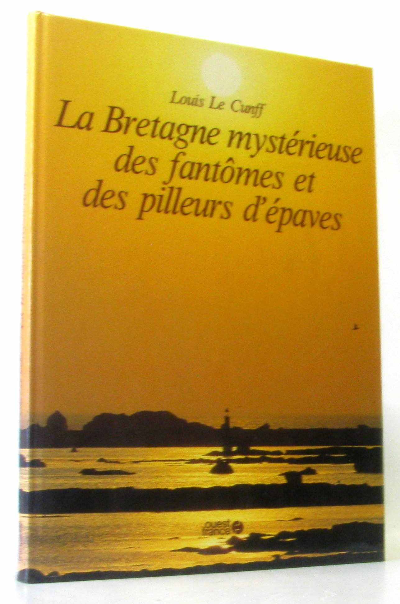 La Bretagne mystérieuse des fantômes et des pilleurs d'épaves book