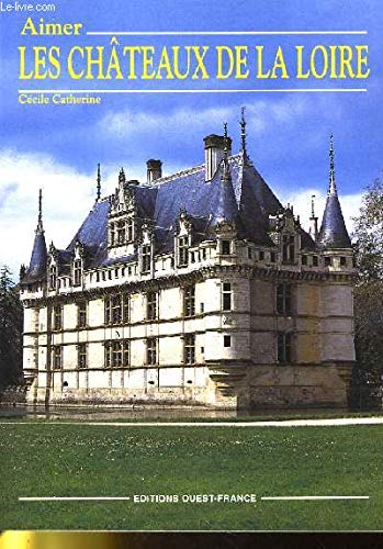 Aimer les châteaux de la Loire Books