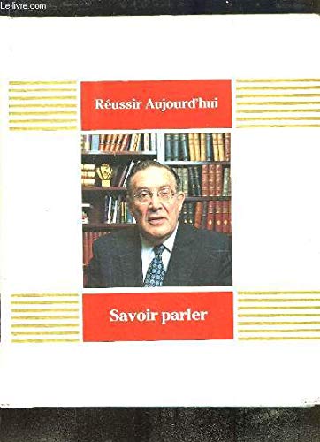 Savoir parler (Réussir aujourd'hui) book