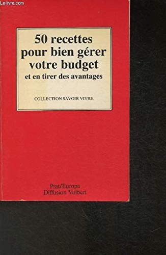 50 recettes pour bien gérer votre budget et en tirer des avantages Books