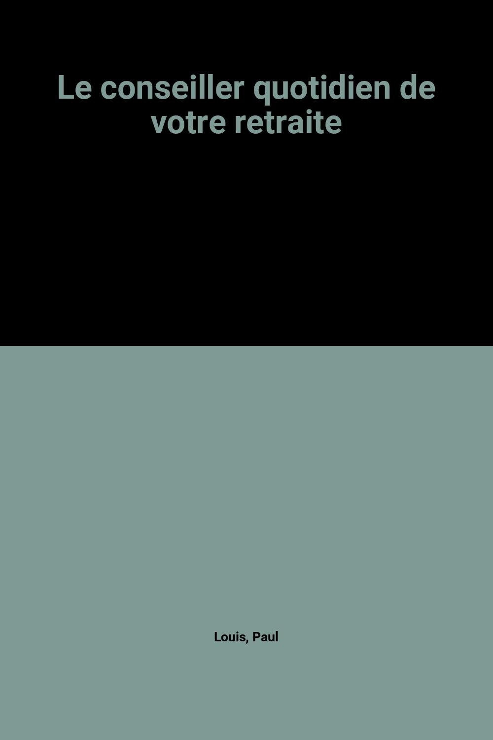 Le conseiller quotidien de votre retraite Books