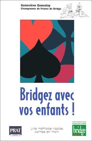 Bridgez avec vos enfants ! : une méthode rapide, cartes en main Books