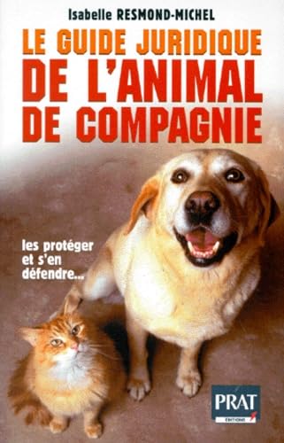 Le guide juridique de l'animal domestique, les protéger et s'en défendre book