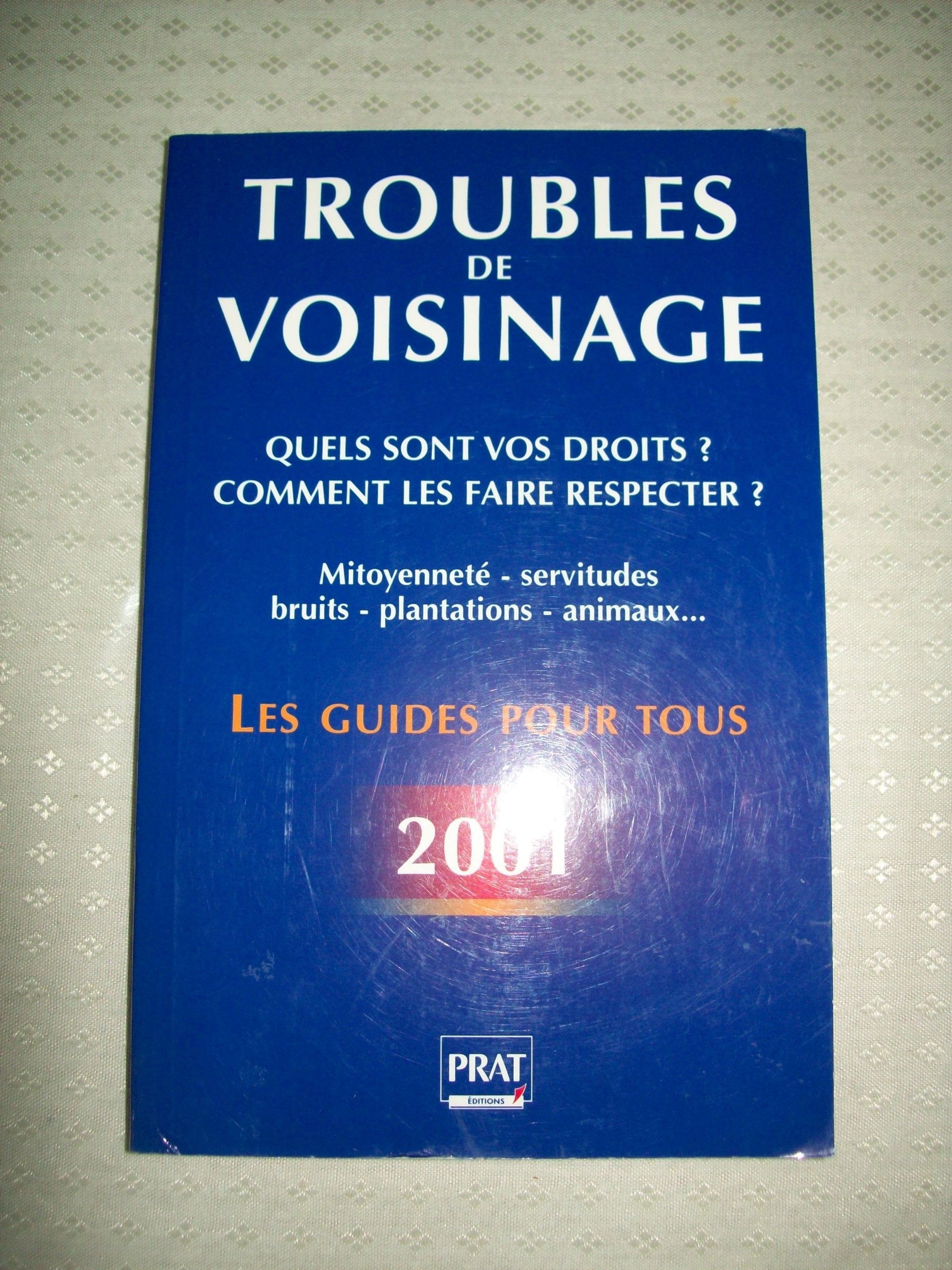 Troubles de voisinage: Quels sont vos droits ? Edition 2001 book