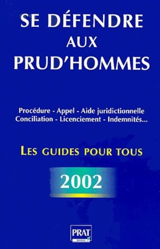 Se défendre aux Prud'hommes: Procédure, appel, conciliation, licenciements, indemnités book