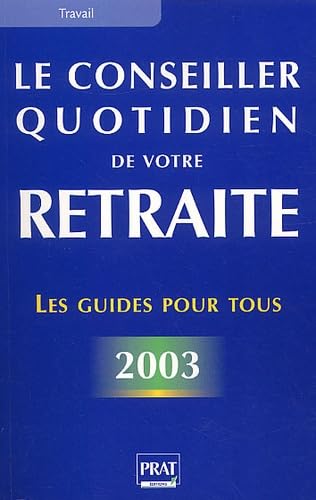 Le Conseiller Quotidien De Votre Retraite. Edition 2003 Books