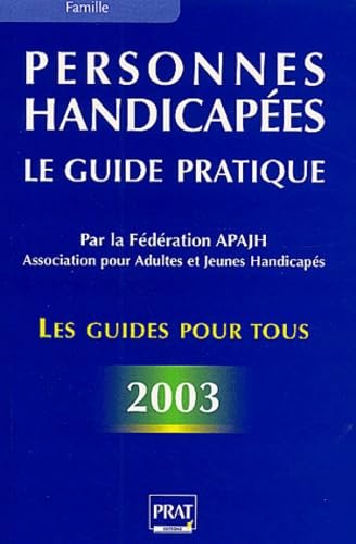 Personnes handicapées : Le Guide pratique 2003 book
