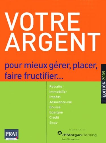 Votre argent: Pour mieux gérer, placer, faire fructifier Books
