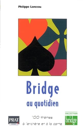 Bridge au quotidien: 100 thèmes à l'enchère et à la carte Books