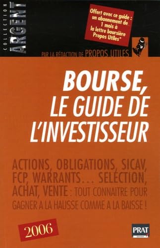 Bourse, le guide de l'investisseur: Par la rédaction des Propos Utiles Conseils boursiers et réflexions économiques Depuis 1952, Deuxième édition book