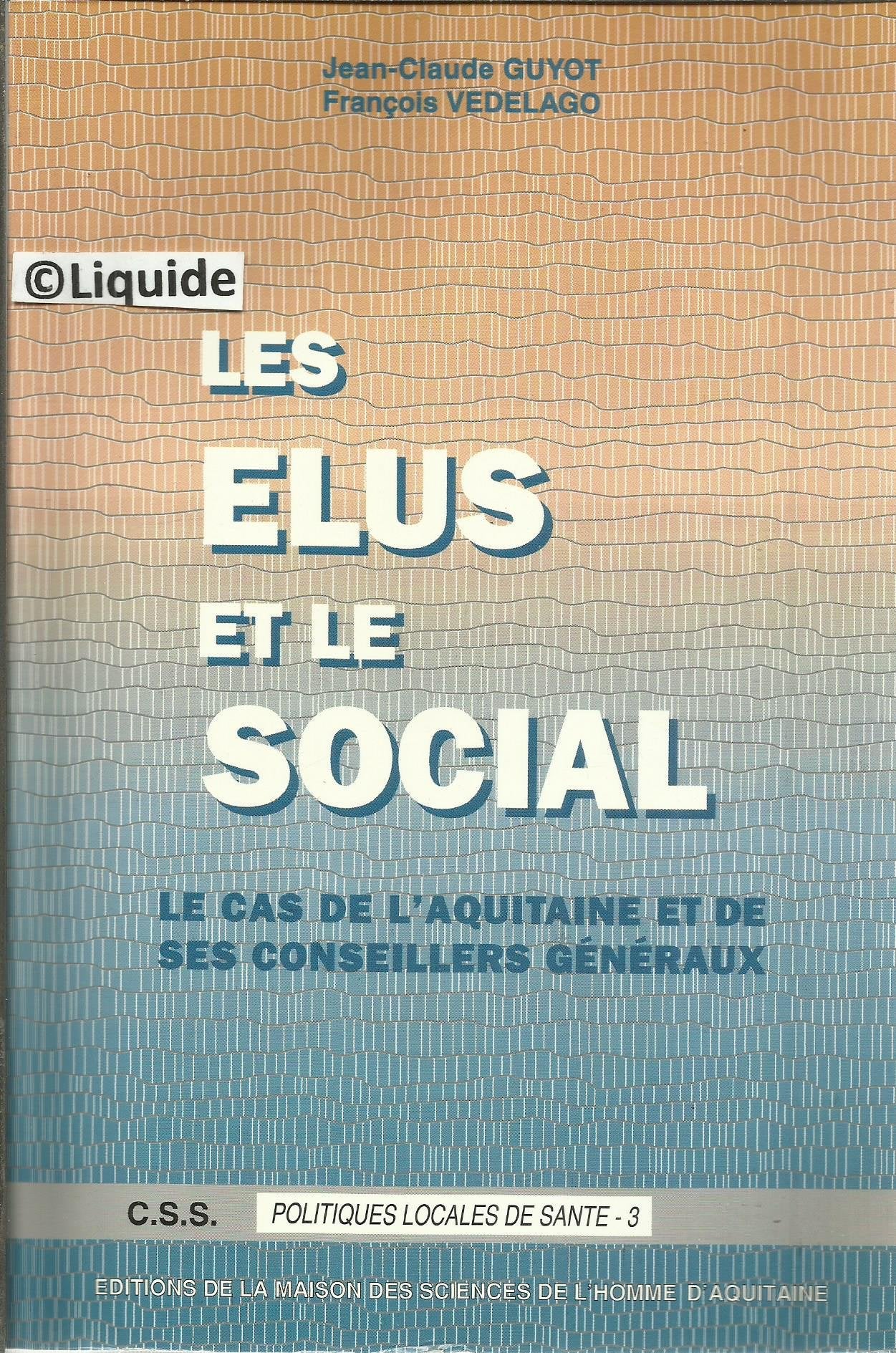 Les Elus et le social : le cas de l'Aquitaine et de ses conseillers généraux book