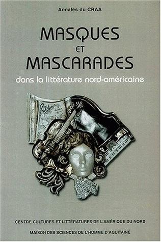 Annales du CRAA, n° 22. Masques et mascarades dans la littérature nord-américaine book
