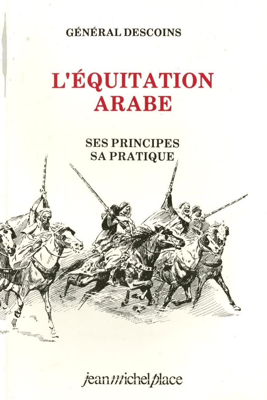 EQUITATION ARABE: Ses principes, sa pratique Leisure, Home & Garden