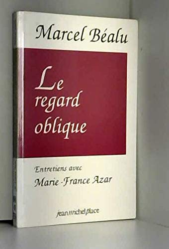Le regard oblique: Entretiens avec Marcel Béalu book