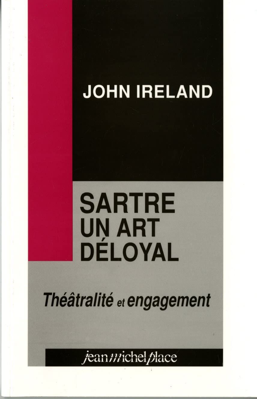 SARTRE, UN ART DELOYAL: Théâtralité et engagement Books