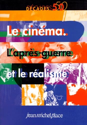 CINEMA, L'APRES-GUERRE ET LE REALISME - DECADES book