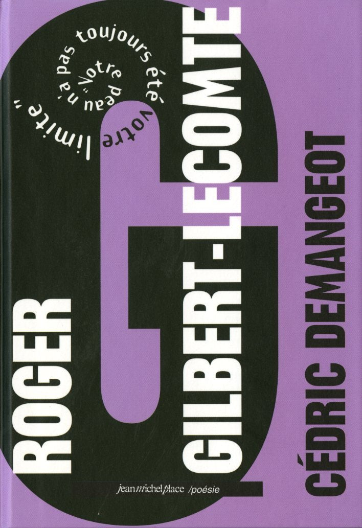 Roger Gilbert-Lecomte.: Votre peau n'a pas toujours été votre limite Books
