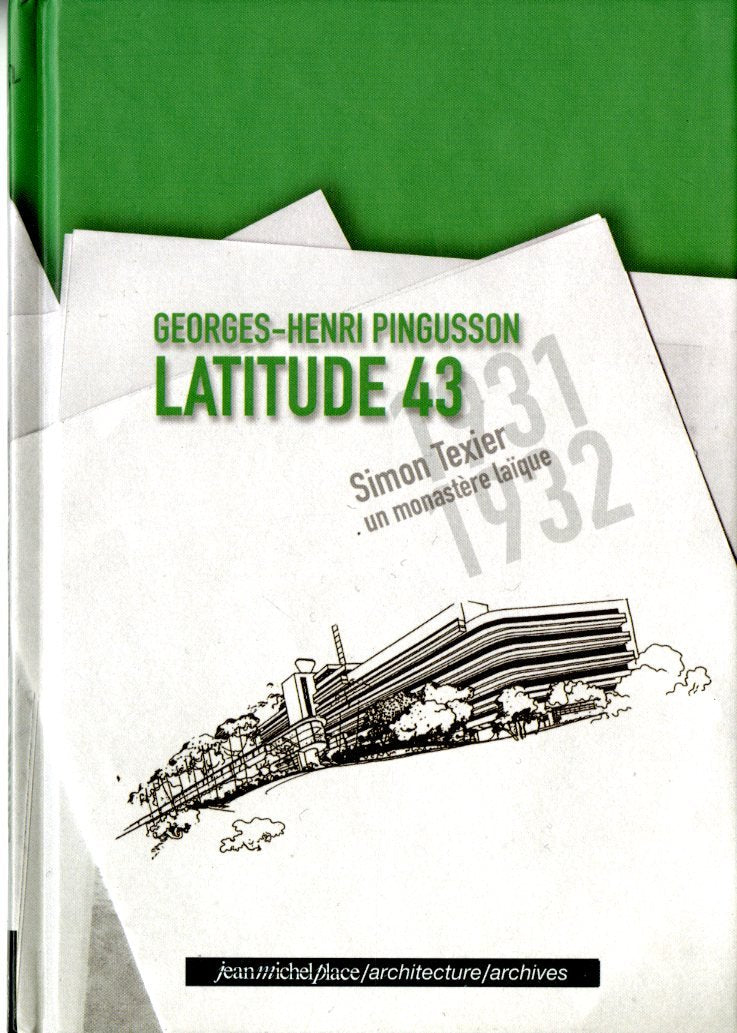 Georges-Henry Pingusson, Latitude 43 : Un monastère laïque book