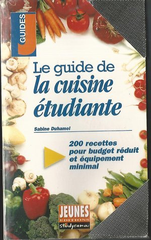 Le guide de la cuisine étudiante. 200 recettes pour budget réduit et équipement minimal book