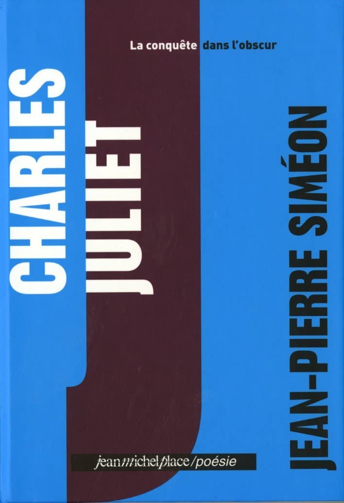 CHARLES JULIET - LA CONQUETE DANS L'OBSCUR: La conquête dans l'obscur Contemporary literature
