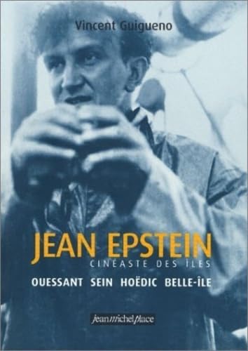 Jean Epstein, cinéaste des îles: Ouessant, Sein, Hoëdic, Belle-Ile Books