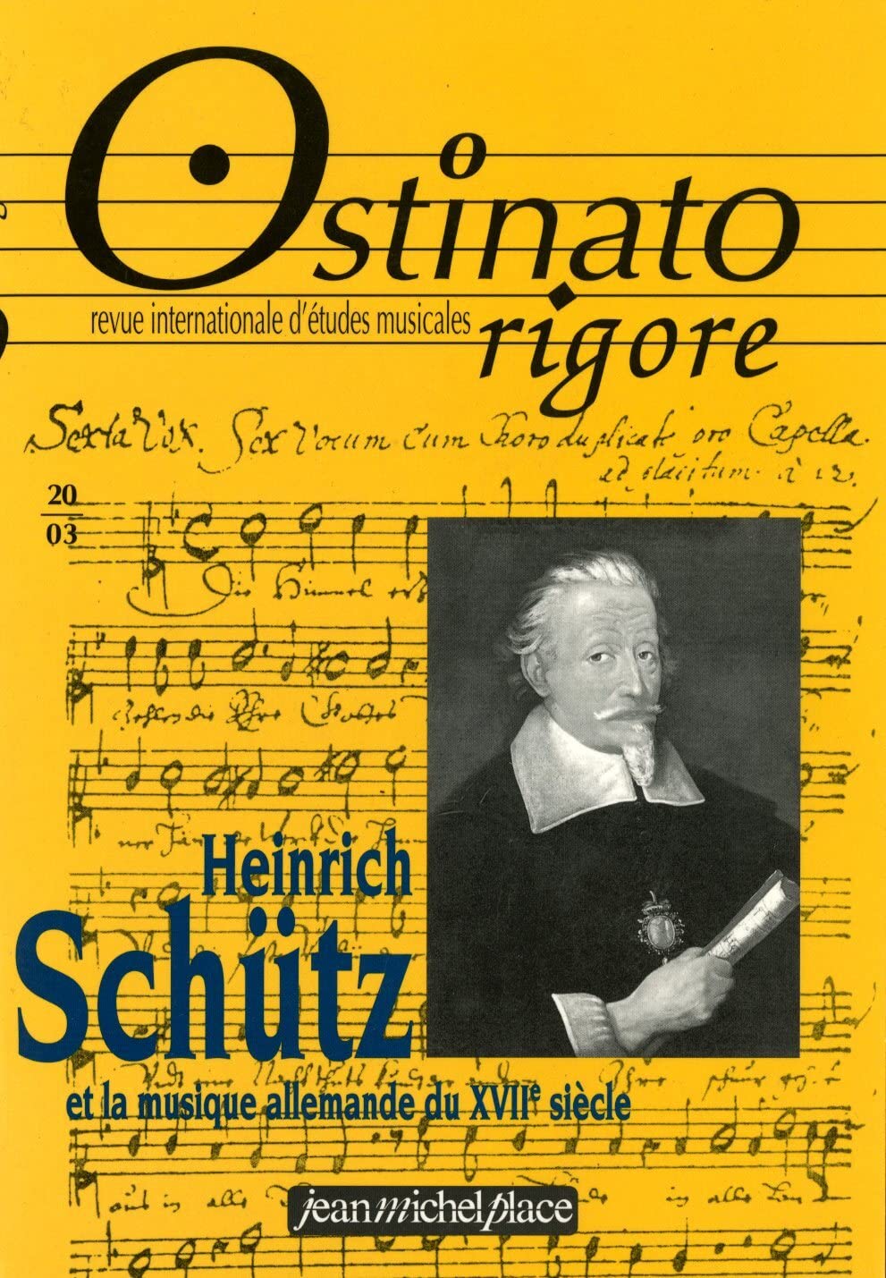 Ostinato Rigore, numéro 20 : Heinrich Schütz et la musique allemande du XVIIe siècle book