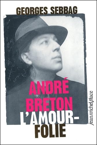André Breton L'amour-folie: Suzanne, Nadja, Lise, Simone book
