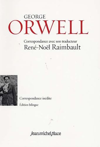 George Orwell: Correspondance avec son traducteur René-Noël Raimbault 1934-1935, édition bilingue français-anglais Books