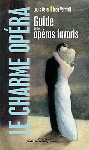 CHARME OPERA (LE): Guide de nos opéras favoris Contemporary literature