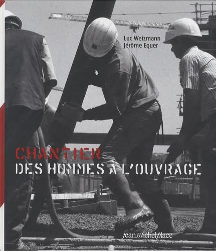 Chantier : Des hommes à l'ouvrage book