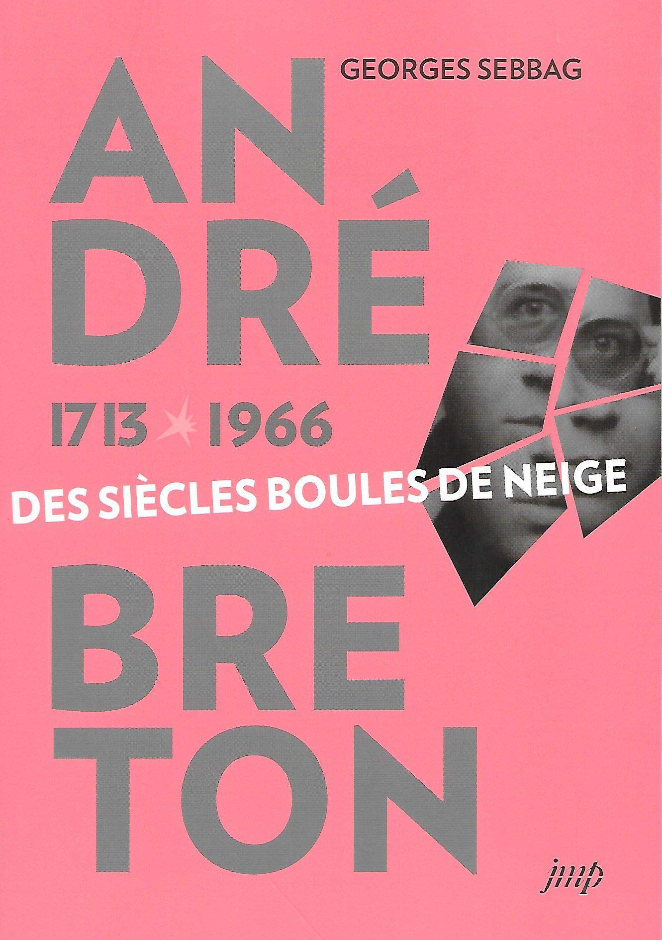 André Breton (1713-1966): Des siècles boules de neige book