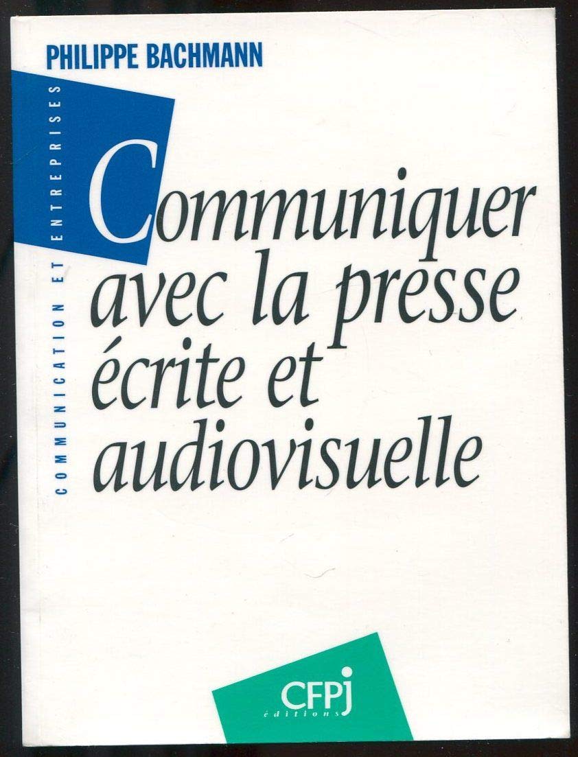 Communiquer Avec La Presse Ecrite & Audiovisuelle book