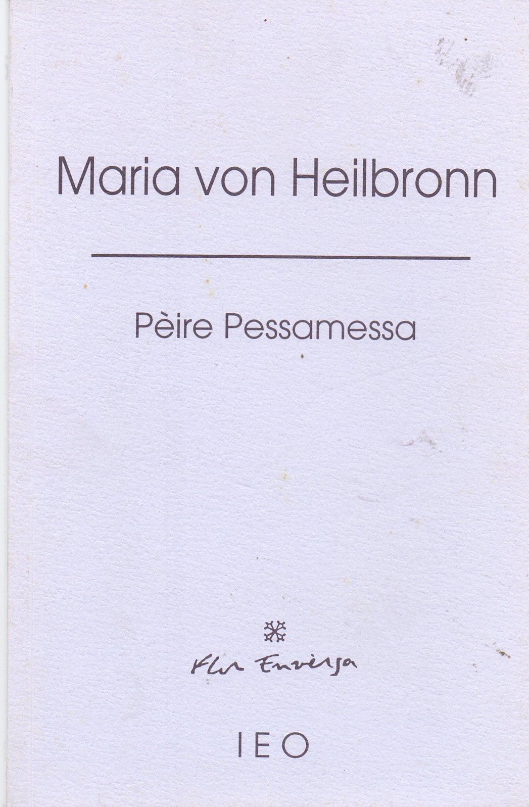 Maria Von Heilbronn : Ein kinematographisches Streitgedicht von romantischer Wesensart in achtungszwandzig Auftritten frei gescchrieben nach Heinrich von Kleist's Das Kätchen von Heilbronn (Flor envèrsa) book