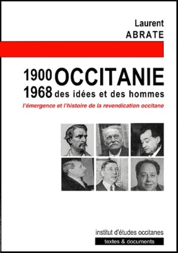 1900-1968 Occitanie, des idées et des hommes: L'émergence et l'histoire de la revendication occitane book