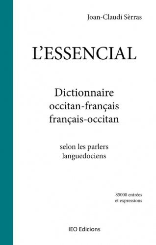 L’ essencial : dictionnaire occitan-français, français-occitan : selon les parlers languedociens book