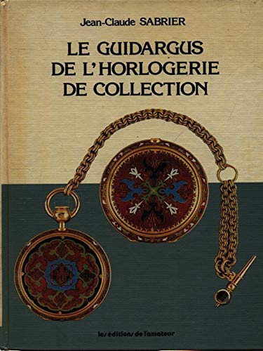 Le Guidargus de l'horlogerie de collection book