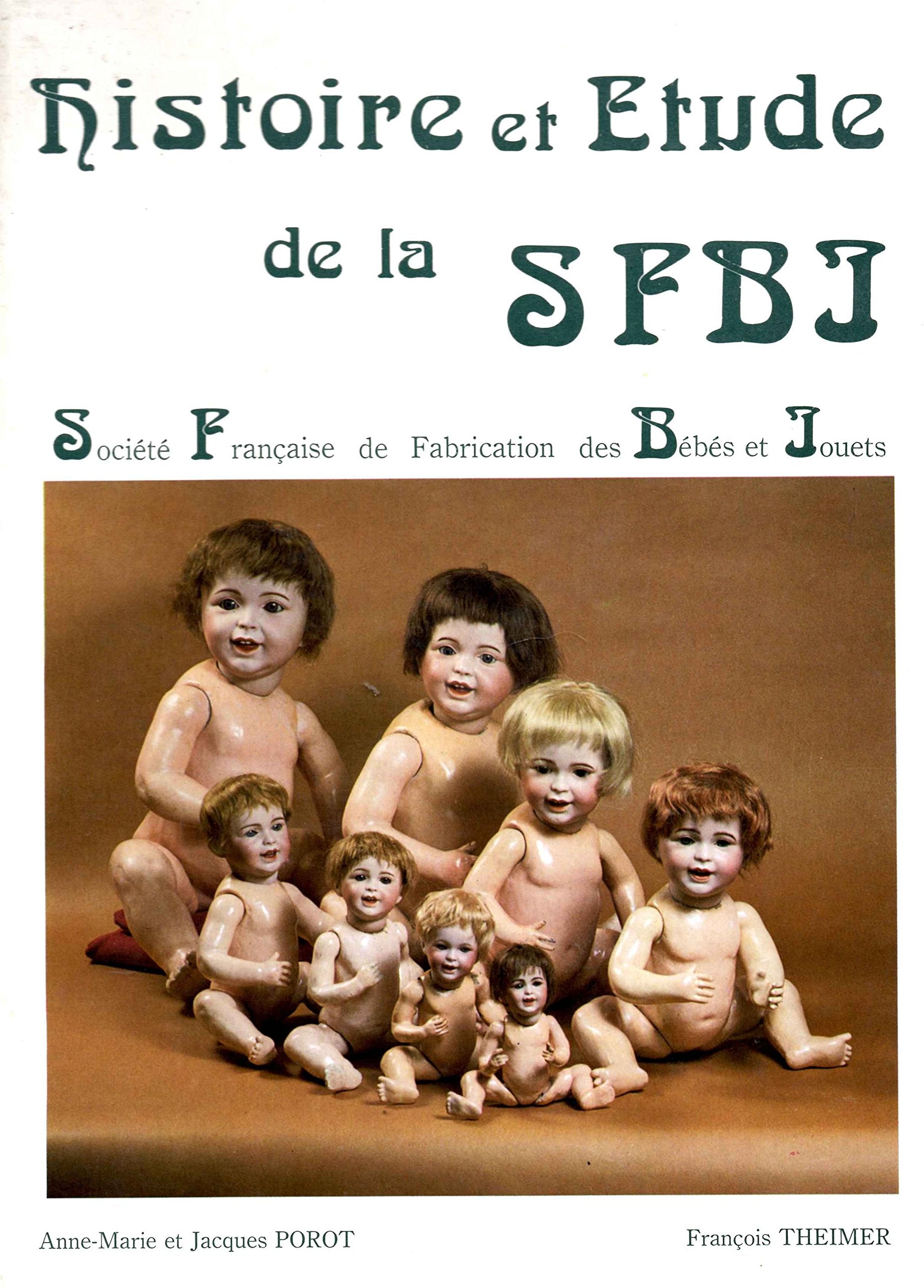 Histoire et étude de la S.F.B.J : Société française de fabrication des bébés et jouets Books
