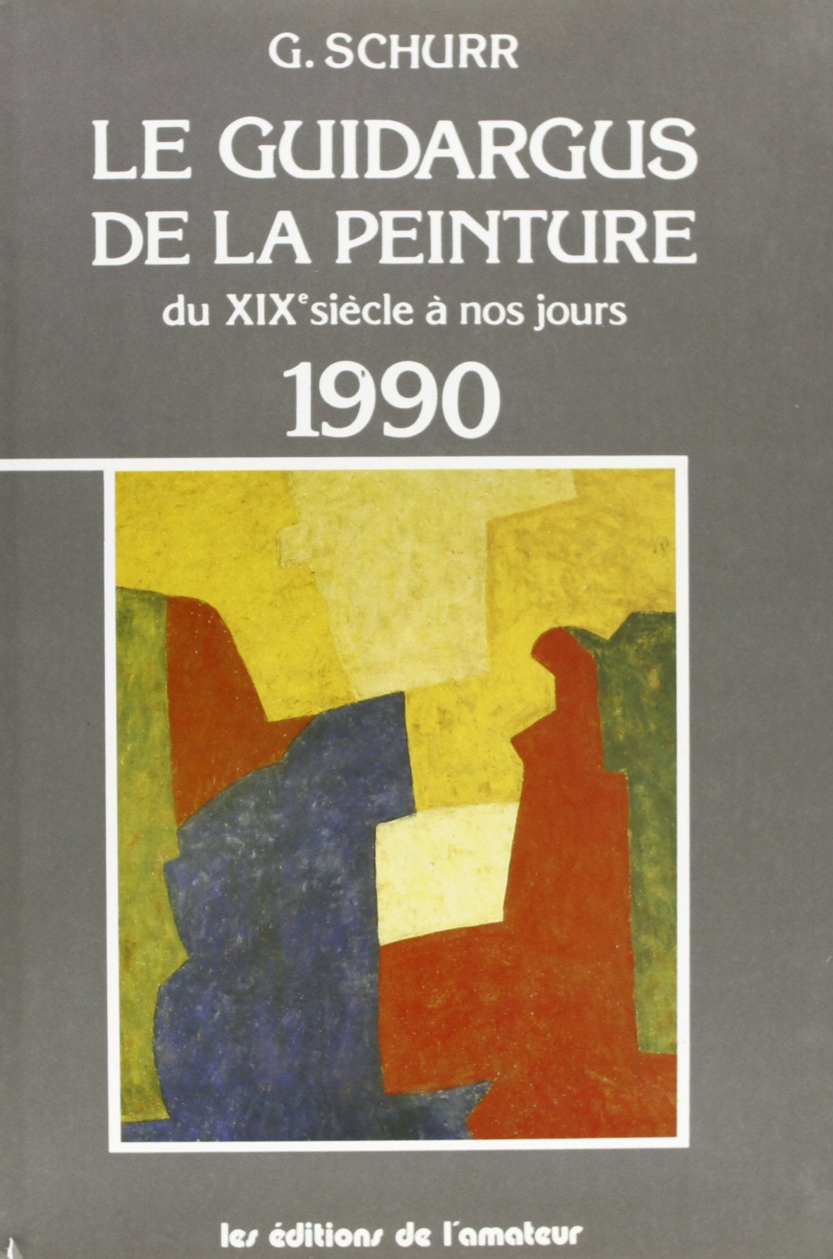 Le Guide argus de la peinture 1990 : du XIXe siècle à nos jours book