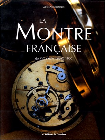 La Montre française : du XVIe siècle à 1900 book