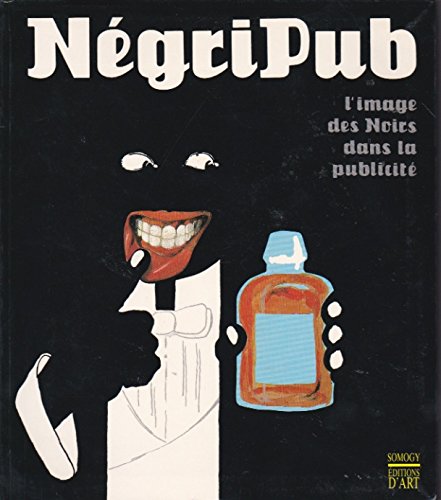 Negripub? L'Image Des Noirs Dans La Publicite book