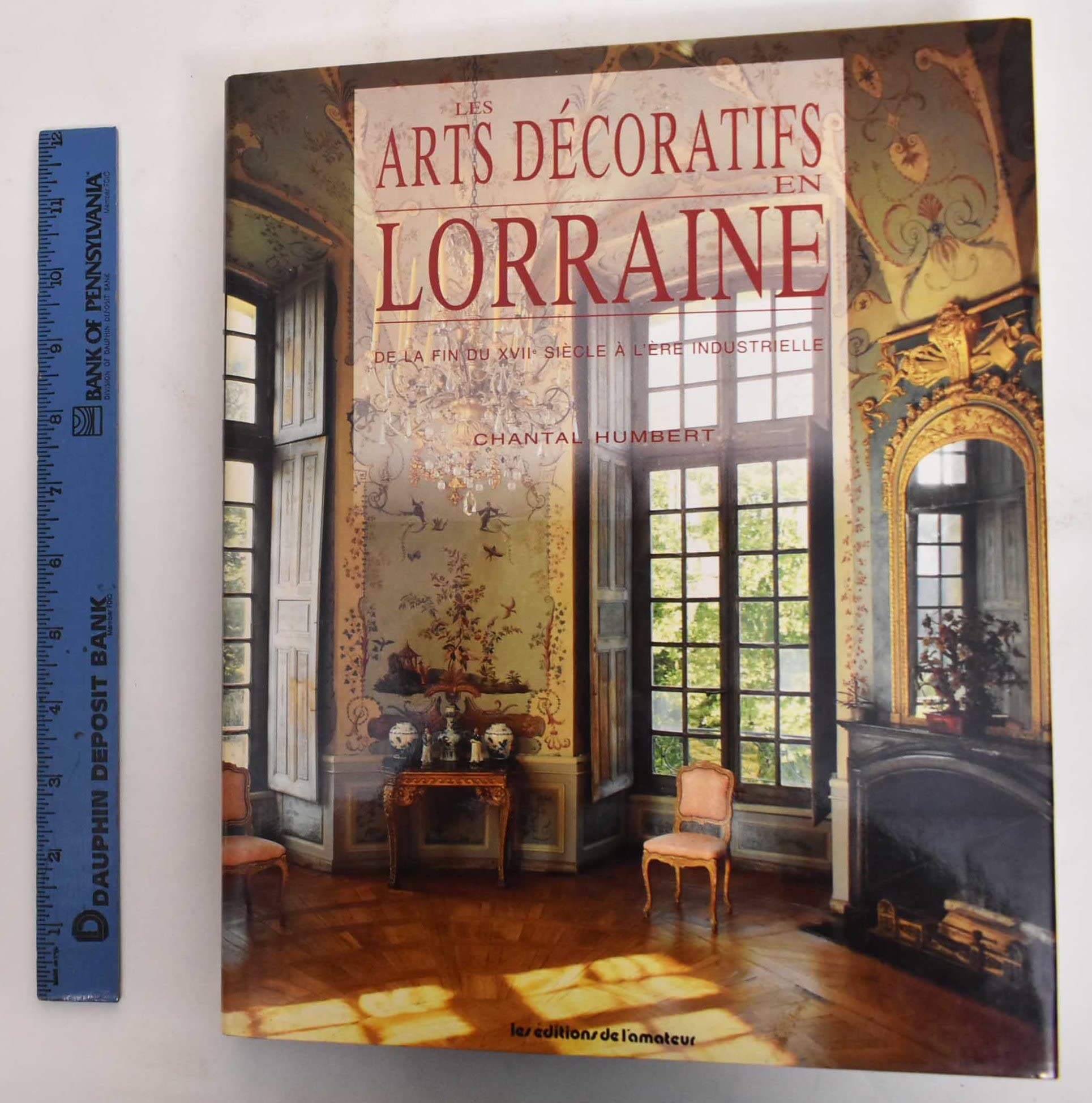 Les Arts décoratifs en Lorraine : de la fin du XVIIIe siècle à l'ère industrielle book