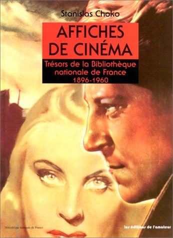 Affiches de cinéma : trésors de la Bibliothèque nationale de France, 1896-1960 Books