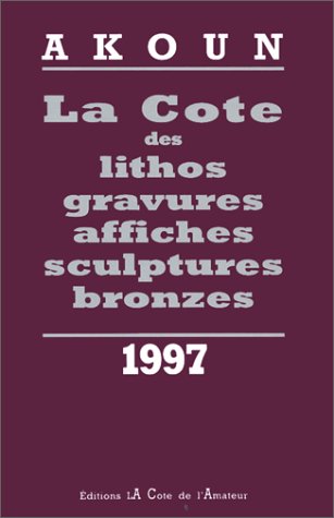 La Cote des lithos, gravures, affiches, sculptures, bronzes, 1997 book