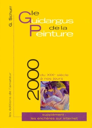 Le guidargus de la peinture 2000 : du XIXe siècle à nos jours book