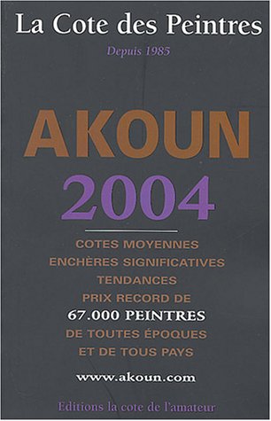 La cote des peintres 2004 : cotes moyennes, enchères significatives, tendances, prix record de 65.000 peintres de toutes époques et de tous pays book