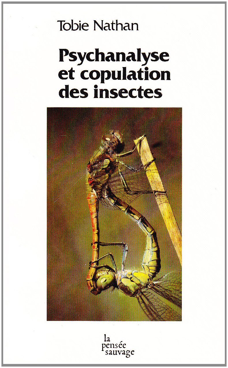 La Psychanalyse et son double : La copulation des insectes est l'actualisation de nos fantasmes sexuels book