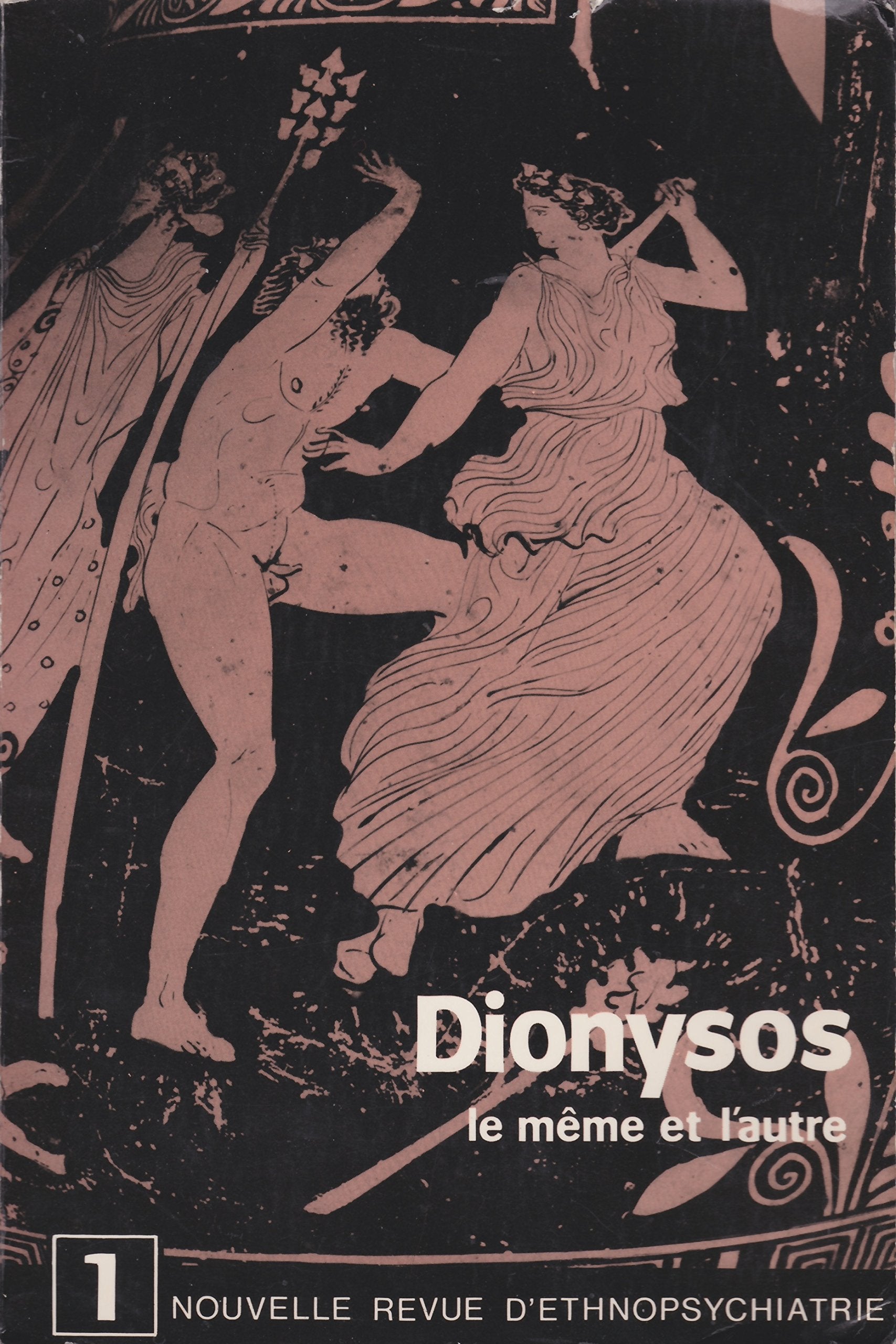 Nouvelle Revue d'ethnopsychiatrie, n° 1. Dionysos, le même et l'autre book
