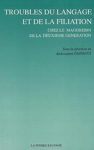 Troubles du langage et de la filiation chez le maghrébin de la deuxième génération book