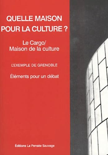 Quelle Maison Pour La Culture ? Elements Pour Un Debat book
