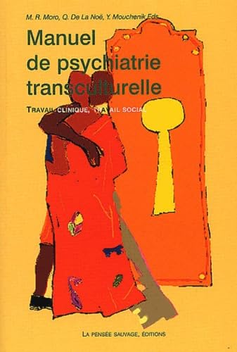 Manuel de psychiatrie transculturelle travail clinique travail social book